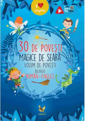 30 de povesti magice de seara Volum de povesti bilingv roman-englez