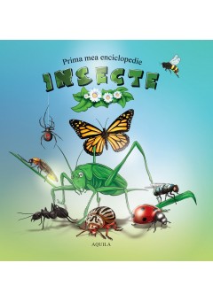 Prima mea enciclopedie. Insecte
