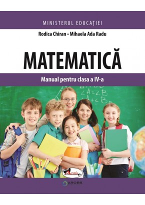 Matematica manual pentru clasa a IV-a, autor Rodica Chiran