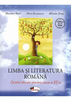 Limba si literatura romana caietul elevului pentru clasa a VI-a (dupa manual MEN - autor Petru Bucurenciu)