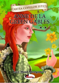Anne de la Green Gables, vol. 2 - cartonata (Cartea copiilor isteti)
