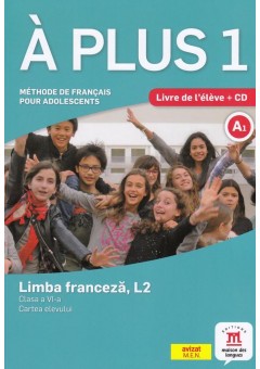 À plus 1 Clasa a VI-a Limba franceza, L2 cartea elevului, autor Lauréda Kharbache