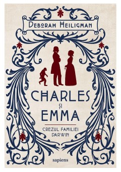 Charles si Emma - Crezul familiei Darwin