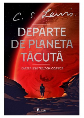 Departe de Planeta Tacuta - Trilogia Cosmica #1 