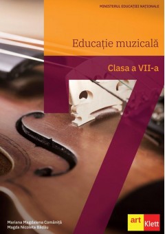 Educatie muzicala manual pentru clasa a VII-a, autor Mariana Magdalena Comanita