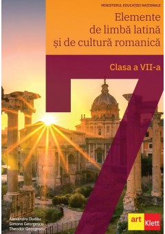 Elemente de limba latina si de cultura romanica manual pentru clasa a VII-a, autor Alexandru Dudau