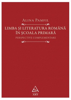 Limba si literatura romana in scoala primara Perspective complementare