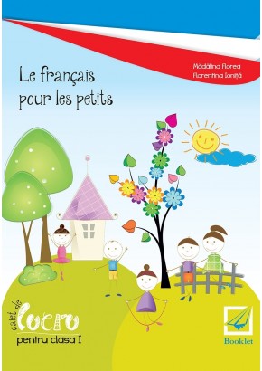 Le français pour les petits caiet de lucru pentru clasa I