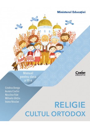 Religie cultul ortodox manual pentru clasa a III-a, autor Cristina Benga