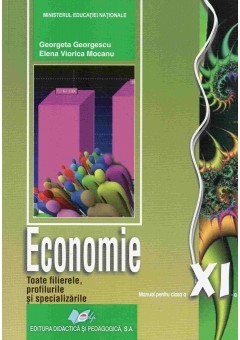 Economie manual pentru clasa a XI-a (Toate filierele, profilurile si specializarile)