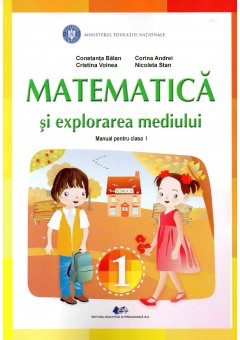 Matematica si explorarea mediului manual pentru clasa I, autor Constanta Balan