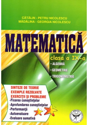 Matematica clasa a IX-a. Algebra - Geometrie - Trigonometrie