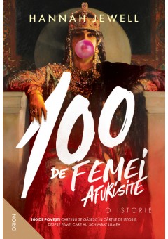 100 de femei afurisite O istorie