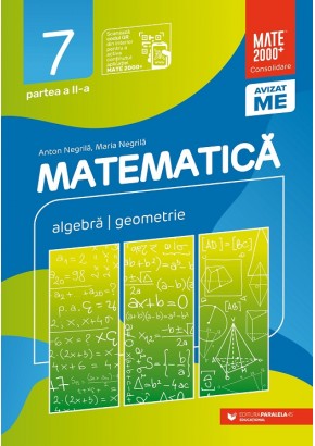 Matematica algebra, geometrie clasa a VII-a consolidare partea a II-a Editia a X-a