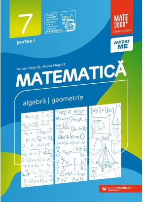 Matematica Algebra, geometrie clasa a VII-a consolidare partea I Editia a XII-a