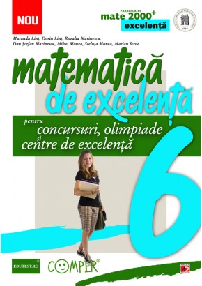 Matematica de excelenta. Pentru concursuri, olimpiade si centrele de excelenta. clasa a VI-a. Editia a II-a