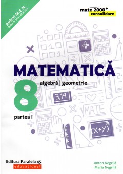 Matematica. Algebra, geometrie. Clasa a VIII-a. Consolidare. Partea I. Editia 2019 - 2020
